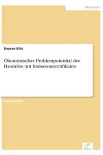 OEkonomisches Problempotential des Handelns mit Emissionszertifikaten af Deyran Kilic