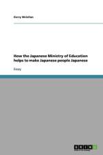 How the Japanese Ministry of Education Helps to Make Japanese People Japanese af Gerry Mclellan
