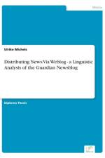 Distributing News Via Weblog - a Linguistic Analysis of the Guardian Newsblog af Ulrike Michels