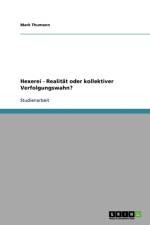 Hexerei - Realitat oder kollektiver Verfolgungswahn? af Mark Thumann