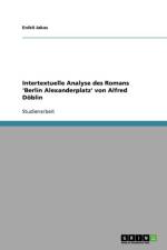 Alfred Doeblins 'Berlin Alexanderplatz'. Eine intertextuelle Analyse af Enikő