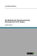 Methode Der Klientenzentrierten Beratung Nach Carl R. Rogers af Jana Walther-Wissmann
