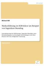 Markenfuhrung im B2B-Sektor am Beispiel von Ingredient Branding af Michael Biss