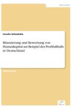 Bilanzierung und Bewertung von Humankapital am Beispiel des Profifussballs in Deutschland af Carolin Schmuckle