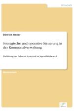 Strategische und operative Steuerung in der Kommunalverwaltung af Dietrich Jenner