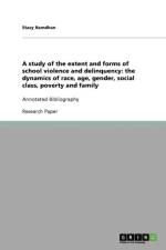 study of the extent and forms of school violence and delinquency af Stacy Ramdhan