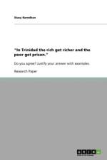 In Trinidad the rich get richer and the poor get prison. af Stacy Ramdhan