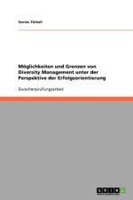 Moeglichkeiten und Grenzen von Diversity Management unter der Perspektive der Erfolgsorientierung af Sevinc Turkeli