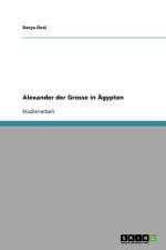 Alexander der Grosse in AEgypten af Derya UEnal
