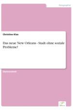neue New Orleans - Stadt ohne soziale Probleme? af Christine Klas