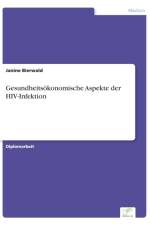 Gesundheitsoekonomische Aspekte der HIV-Infektion af Janine Bierwald