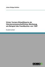 Victor Turners Ritualtheorie ALS Literaturwissenschaftliches Werkzeug Am Beispiel Des Faustbuches Von 1587 af Julian Philipp Schluter
