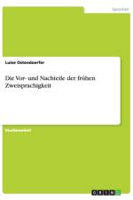Vor- und Nachteile der fruhen Zweisprachigkeit af Luise Ostendoerfer