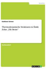 Thermodynamische Strukturen in Emile Zolas af Kathleen Grimm