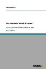 Wie Verstehen Kinder Die Bibel? af Christina Busch