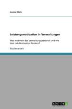 Leistungsmotivation in Verwaltungen af Jessica Mohr