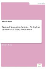 Regional Innovation Systems - An Analysis of Innovation Policy Instruments af Michael Bison