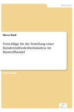 Vorschlage fur die Erstellung einer Kundenzufriedenheitsanalyse im Baustoffhandel af Marco Riedl