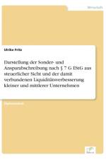 Darstellung der Sonder- und Ansparabschreibung nach 7 G EStG aus steuerlicher Sicht und der damit verbundenen Liquiditatsverbesserung kleiner und mittlerer Unternehmen af Ulrike Fritz