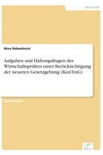 Aufgaben und Haftungsfragen des Wirtschaftsprufers unter Berucksichtigung der neueren Gesetzgebung (KonTraG) af Nina Rabenhorst