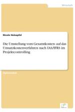 Umstellung vom Gesamtkosten- auf das Umsatzkostenverfahren nach IAS/IFRS im Projektcontrolling af Nicole Holzapfel