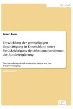 Entwicklung der geringfugigen Beschaftigung in Deutschland unter Berucksichtigung der Arbeitsmarktreformen der Bundesregierung af Robert Borm