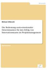 Bedeutung sozio-emotionaler Determinanten fur den Erfolg von Innovationsteams im Projektmanagement af Michael Allbrecht