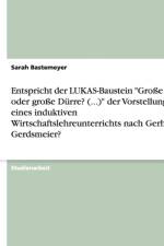 Entspricht der LUKAS-Baustein Grosse Flut oder grosse Durre? (...) der Vorstellung eines induktiven Wirtschaftslehreunterrichts nach Gerhard Gerdsmeier? af Sarah Bastemeyer