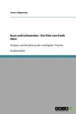 Kurz und schmerzlos - Ein Film von Faith Akin af Jonas Lobgesang