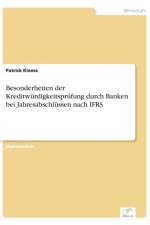 Besonderheiten der Kreditwurdigkeitsprufung durch Banken bei Jahresabschlussen nach IFRS af Patrick Klama