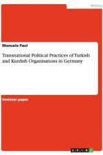 Transnational Political Practices of Turkish and Kurdish Organisations in Germany af Manuela Paul