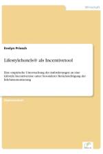 Lifestylehotels(R) als Incentivetool af Evelyn Priesch