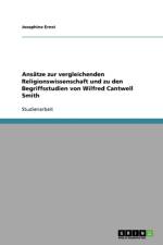 Ansatze Zur Vergleichenden Religionswissenschaft Und Zu Den Begriffsstudien Von Wilfred Cantwell Smith af Josephine Ernst