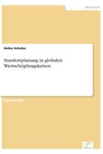 Standortplanung in globalen Wertschoepfungsketten af Heiko Schulze