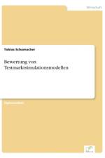 Bewertung von Testmarktsimulationsmodellen af Tobias Schomacher