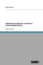 Depositenvertrage Bei Unsicheren Konsumbedurfnissen af Rainer Werner
