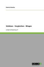 Schatzen - Vergleichen - Wiegen af Patrick Schuller