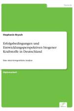Erfolgsbedingungen und Entwicklungsperspektiven biogener Kraftstoffe in Deutschland af Stephanie Brysch