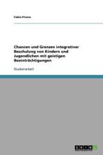 Chancen und Grenzen integrativer Beschulung von Kindern und Jugendlichen mit geistigen Beeintrachtigungen af Fabio Priano