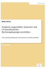 Vergleich ausgewahlter deutscher und US-amerikanischer Rechnungslegungsvorschriften af Maike Bricke