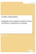 Designing a new industry award for service excellence competition in retailing af Tobias Schachner