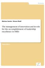 management of innovation and its role for the accomplishment of leadership excellence in SMEs af Bruno Riedl