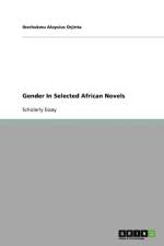 Gender In Selected African Novels af Ikechukwu Aloysius Orjinta
