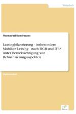 Leasingbilanzierung - insbesondere Mobilien-Leasing - nach HGB und IFRS unter Berucksichtigung von Refinanzierungsaspekten af Thomas-William Fasano