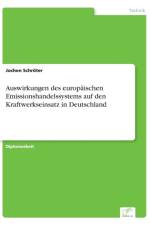 Auswirkungen des europaischen Emissionshandelssystems auf den Kraftwerkseinsatz in Deutschland af Jochen Schroeter
