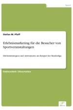 Erlebnismarketing fur die Besucher von Sportveranstaltungen af Stefan M Pfaff