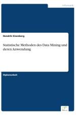 Statistische Methoden des Data Mining und deren Anwendung af Hendrik Eisenberg
