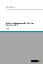 Und Der Altbundeskanzler Kohl Hat Dennoch Recht! af Gebhard Deissler