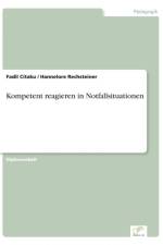 Kompetent reagieren in Notfallsituationen af Hannelore Rechsteiner