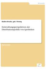 Entwicklungsperspektiven der Distributionspolitik von Apotheken af Geb Vieweg Nadine Bruska